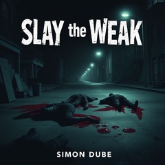 Slay the Weak (Diss)