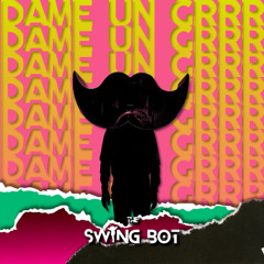 Fantomel feat Kate Linn  - Dame Un Grrr (The Swing Bot Remix)