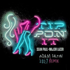 Sean Paul & Major Lazer - Tip Pon It (Adam Falcon 2021 Remix)