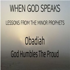 Obidiah: God Humbles The Pruod