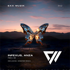 InfeXus, Anza - Free 2 Be (HIWATER Remix)