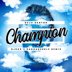 Buju Banton - Champion (DJRGR's RaggaBubble Remix) [FREE HIGH QUALITY (HD) DOWNLOAD] #3 Chartbreaker