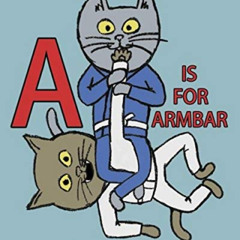 [Free] KINDLE 📨 A is for Armbar by  Blaine Lavigne [KINDLE PDF EBOOK EPUB]