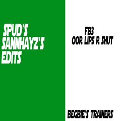 Spud's Sannhayz Edits - FB3 - Oor Lips R Shut
