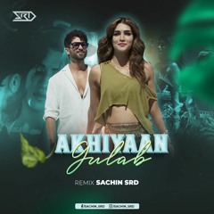 Akhiyaan Gulab_Remix-Sachin SRD | Mitraz