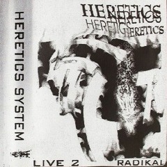Heretics System ್デ Popof デ ್ Radikal Live 2 ═━ Face B