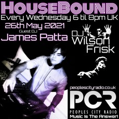 HouseBound - 26th May 2021 .. Ft. DJ James Patta