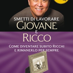 (ePUB) Download Smetti di lavorare giovane e ricco BY : Robert T. Kiyosaki