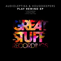 Audioleptika & HouseKeepers - Play Rewind