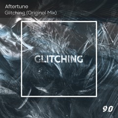 Aftertune - Glitching