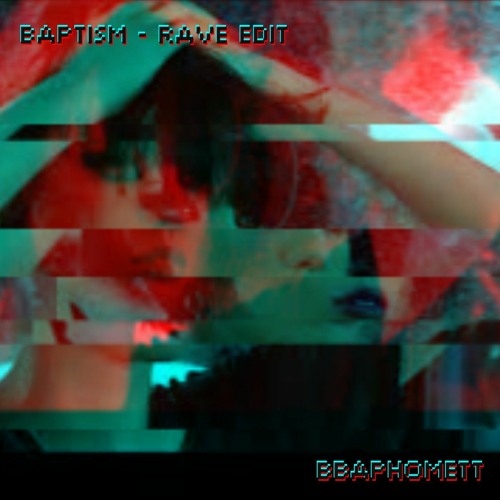 Crystal Castles - Baptism (BbaphometT Rave Edit)