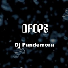 Dj Pandemora-Drops