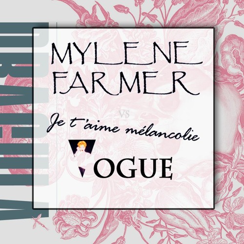 Mylene Farmer - Je T'aime Melancolie (Dens54 Does The Dracula Vogue Long Version)