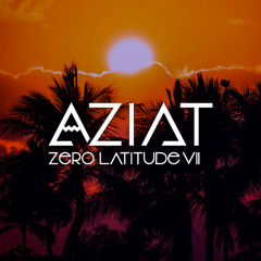 AZIAT - Zero Latitude VII