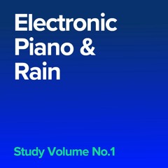 Study Volume No.1 - LoFi Beats to Study to - Electronic Piano & Rain