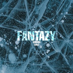 Annuki & Evaci - Fantazy