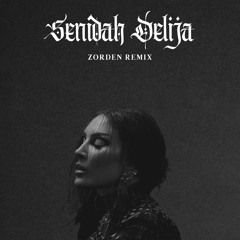Senidah - Delija (Zorden Afro House Remix)