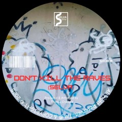 Don't kill the raves