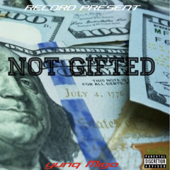 Not Gifted [prod. by Sinex]