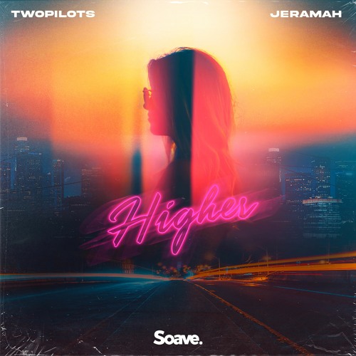 TWOPILOTS & Jeramah - Higher