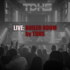 LIVE: BOILER ROOM by TDHS