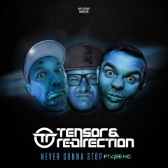 Tensor & Re-Direction feat. Gee MC - Never Gonna Stop