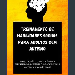 PDF [READ] 💖 Treinamento de Habilidades Sociais para Adultos com Autismo: Um guia prático para mel