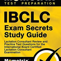 VIEW EPUB 📒 IBCLC Exam Secrets Study Guide: Lactation Consultant Review and Practice