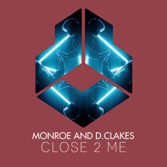 Monroe and D.Clakes - Close 2 Me (Extended Mix)