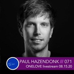 071 Paul Hazendonk ::: ONELOVE Livestream - Amsterdam (08.15.20)