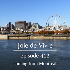 Joie de Vivre - Episode 412 *A Musical Journey from Montréal Vol. 7*