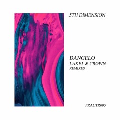 Premiere: Dangelo(Arg) - 5th Dimension (Lakej Remix) [Fractvre Records]