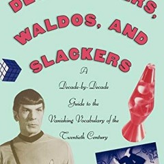 Get PDF 📒 Dewdroppers, Waldos, and Slackers: A Decade-by-Decade Guide to the Vanishi