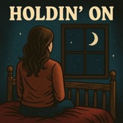 Holdin' On
