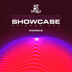 [D9WS028] Droid9 Weekend Showcase 028 - Randle