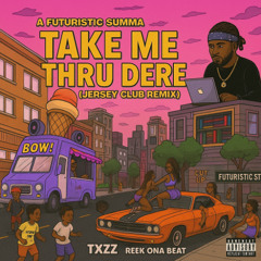 Take Me Thru Dere feat ReekOnaBeat (Tazz Remix)| @Txzz___
