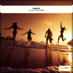 MERCO - Glad You Came