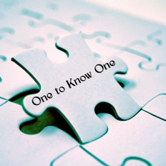 One to Know One