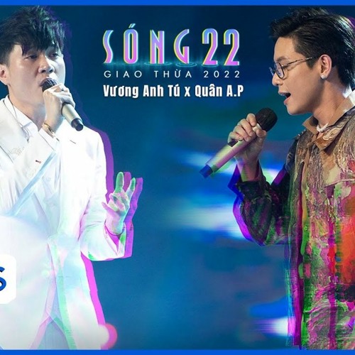 Lời Xin Lỗi Vụng Về - Phản Bội Chính Mình - Sóng 22 - Vương Anh Tú X Quân AP