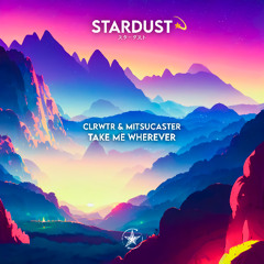 clrwtr & Mitsucaster - Take Me Wherever
