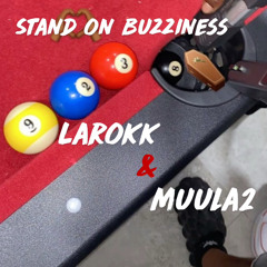 Stand on bizzness ft larokk