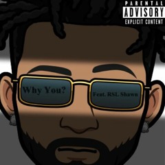Why You - feat(RSL Shawn)