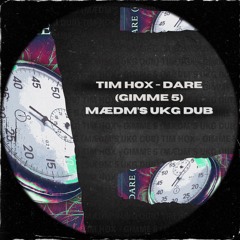 Tim Hox - Dare (Gimme 5) [MÆDM UKG DUB] (extended Mix)