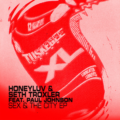 HoneyLuv & Seth Troxler ft. Paul Johnson -  Sex & The City (MK Extended Remix)