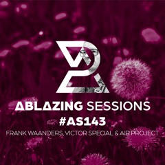 Ablazing Sessions 143 with Frank Waanders, Victor Special & Air Project