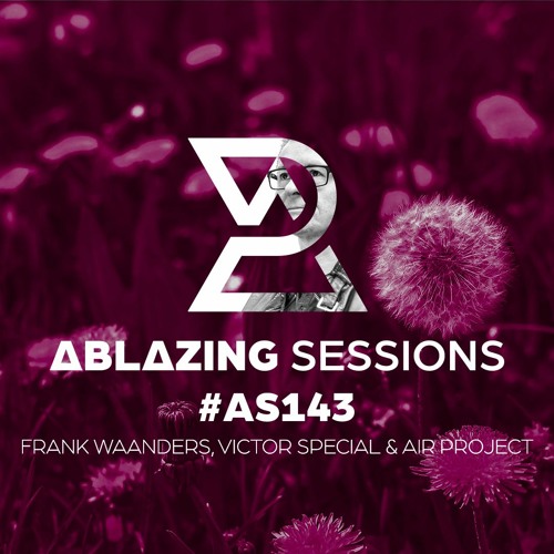 Ablazing Sessions 143 with Frank Waanders, Victor Special & Air Project