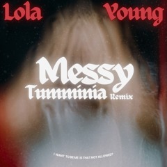 Messy - Lola Young(Tumminia remix)