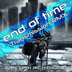 End of Time / Transmission RMX