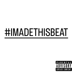 #IMADETHISBEAT