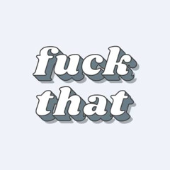 FUKK THAT